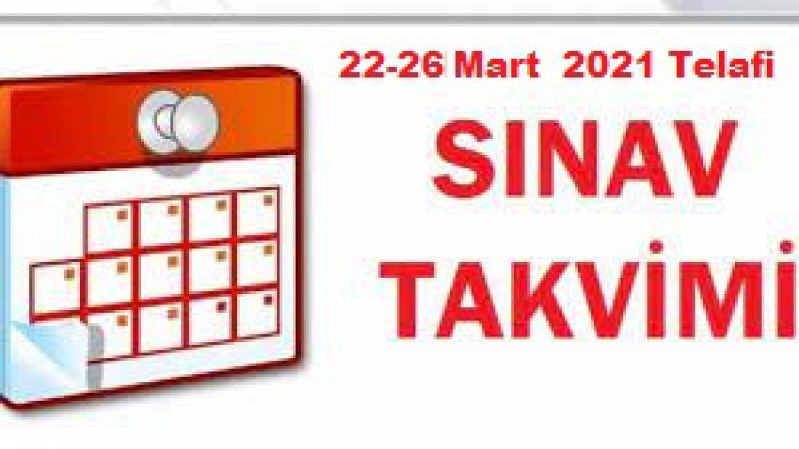 22-26 Mart 2021 Telafi Sınav Takvimi 
